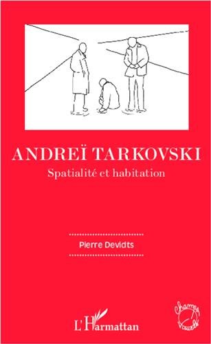 Book cover: Andrei Tarkovski - Spatialité et habitation
