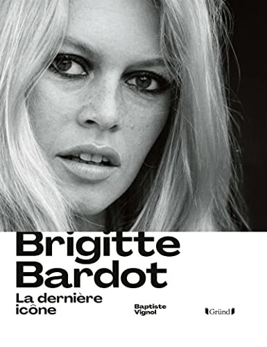Couverture du livre: Brigitte Bardot - la dernière icône