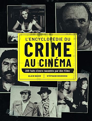 Couverture du livre: L'Encyclopédie du crime au cinéma - 200 faits divers racontés par des films