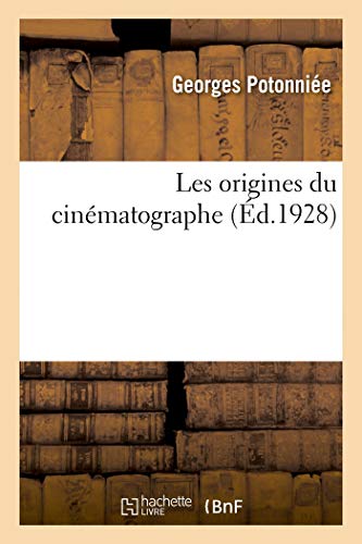 Couverture du livre: Les origines du cinématographe - (Ed. 1928)