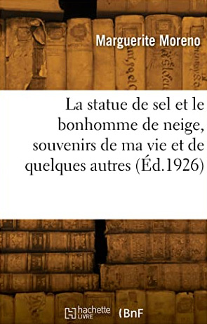 Book cover: La Statue de sel et le bonhomme de neige - souvenirs de ma vie et de quelques autres (Éd.1926)