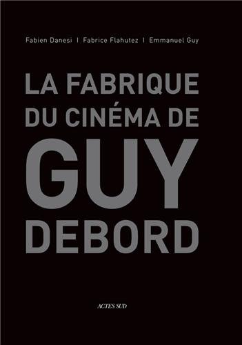 Couverture du livre: La fabrique du cinéma de Guy Debord