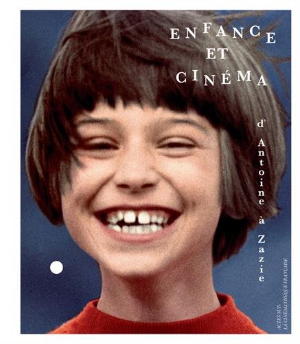 Couverture du livre : Enfance et cinéma - d'Antoine à Zazie