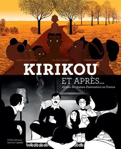 Couverture du livre: Kirikou et après... - 20 ans de cinéma d'animation en France