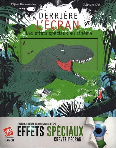 Book cover: Derrière l'écran - Les effets spéciaux du cinéma