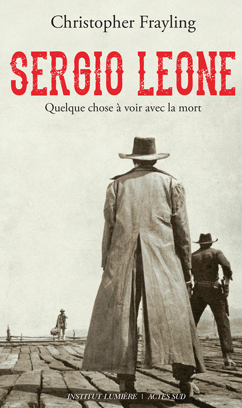 Book cover: Sergio Leone - Quelque chose à voir avec la mort