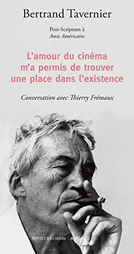 Couverture du livre: L'amour du cinéma m'a permis de trouver une place dans l'existence - Conversation avec Thierry Frémaux