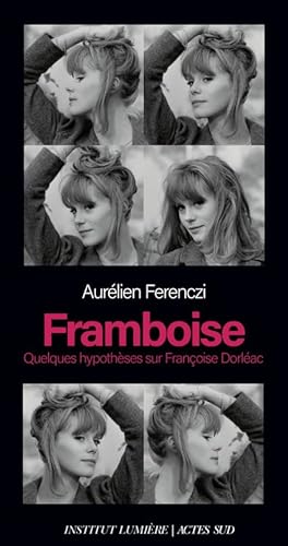 Book cover: Framboise - Quelques hypothèses sur Françoise Dorléac