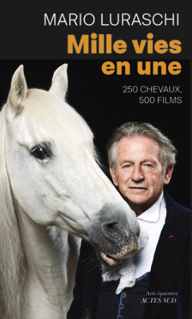Book cover: Mille vies en une - 250 chevaux, 500 films