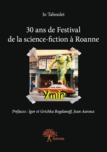 Couverture du livre : 30 ans de Festival de la science-fiction à Roanne