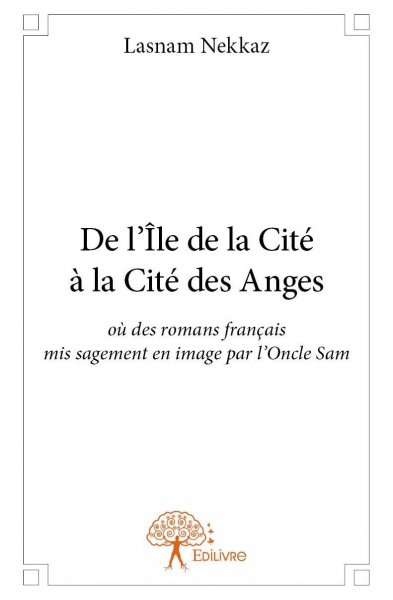 Couverture du livre: De l'Île de la Cité à la Cité des Anges - où des romans français mis sagement en image par l'Oncle Sam