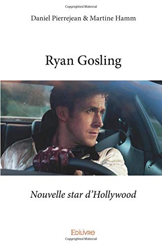 Couverture du livre: Ryan Gosling - une nouvelle star d'Hollywood