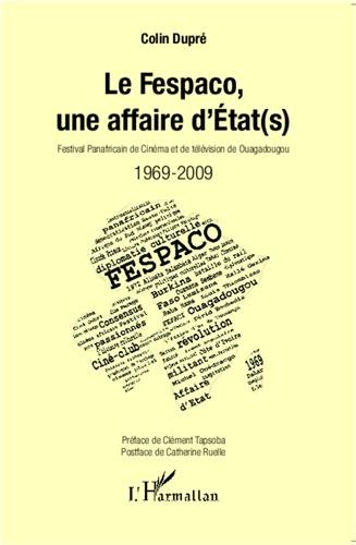 Couverture du livre : Le Fespaco, une affaire d'Etat(s) - Festival panafricain de cinéma et de télévision de Ouagadougou
