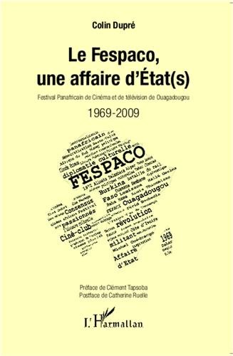Couverture du livre: Le Fespaco, une affaire d'Etat(s) - Festival panafricain de cinéma et de télévision de Ouagadougou