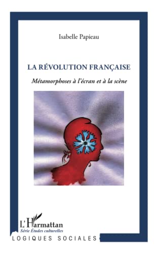 Book cover: La Révolution française - Métamorphoses à l'écran et à la scène