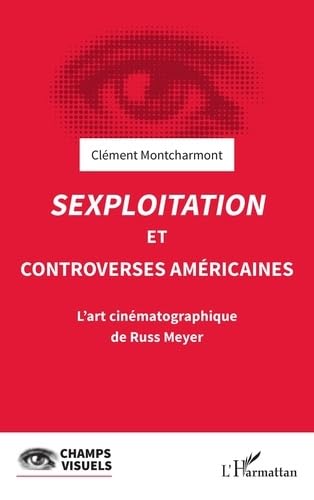 Couverture du livre: Sexploitation et controverses américaines - L'art cinématographique de Russ Meyer