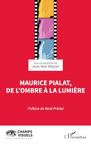 Book cover: Maurice Pialat, de l’ombre à la lumière