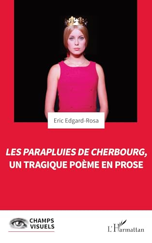 Book cover: Les Parapluies de Cherbourg - un tragique poème en prose