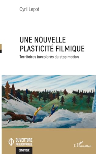 Couverture du livre : Une nouvelle plasticité filmique - Territoires inexplorés du stop motion