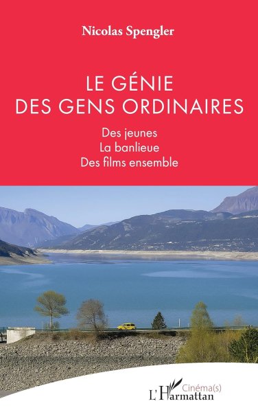 Book cover: Le Génie des gens ordinaires - Des jeunes La banlieue Des films ensemble