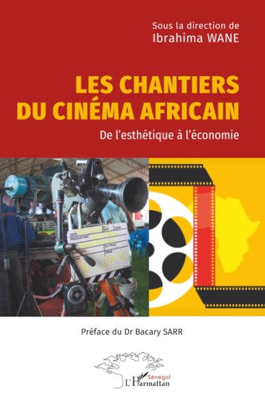 Couverture du livre : Les Chantiers du cinéma africain - De l'esthétique à l'économie