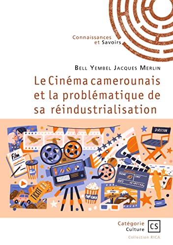 Couverture du livre: Le Cinéma camerounais et la problématique de sa réindustrialisation