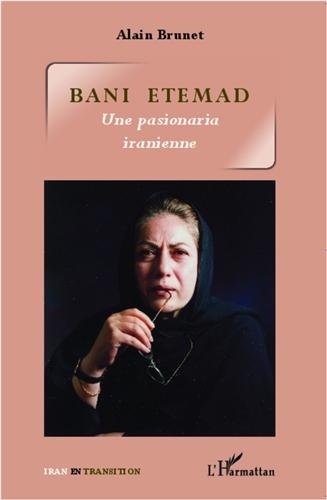 Couverture du livre : Bani Etemad - Une pasionaria iranienne