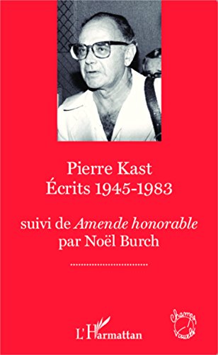 Couverture du livre: Écrits 1945-1983 - suivi de Amende honorable par Noël Burch