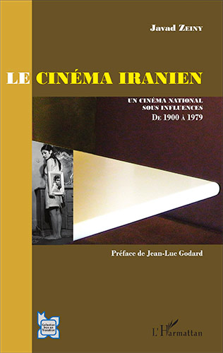 Book cover: Le Cinéma iranien - un cinéma sous influences - de 1900 à 1979