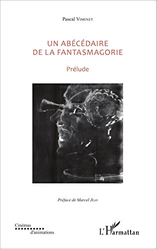 Couverture du livre : Un abécédaire de la fantasmagorie - Prélude