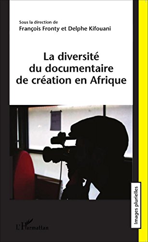 Couverture du livre : La Diversité du documentaire de création en Afrique