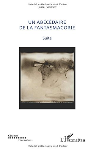 Couverture du livre : Un abécédaire de la fantasmagorie - Suite