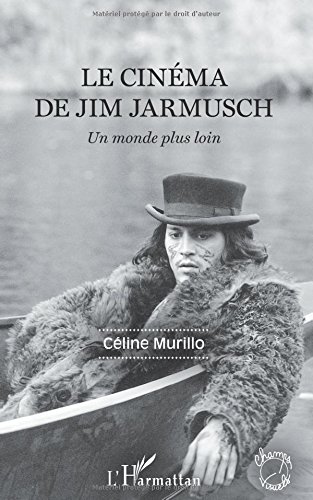 Book cover: Le Cinéma de Jim Jarmusch - Un monde plus loin