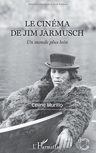Couverture du livre: Le Cinéma de Jim Jarmusch - Un monde plus loin