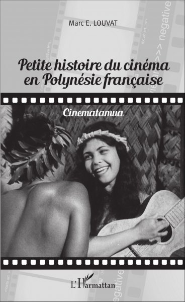 Couverture du livre : Petite histoire du cinéma en Polynésie française - Cinematamua