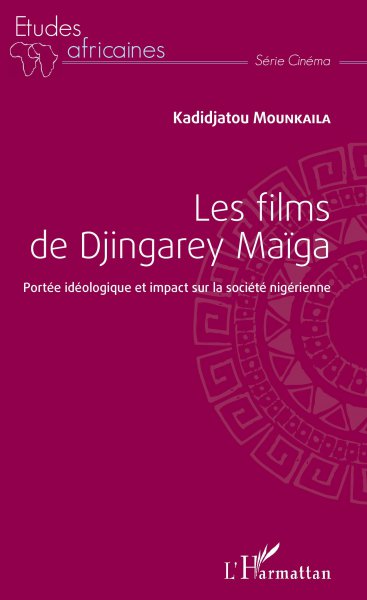 Couverture du livre : Les Films de Djingarey Maïga - Portée idéologique et impact sur la société nigérienne