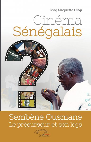 Book cover: Cinéma sénégalais - Sembène Ousmane, le précurseur et son legs