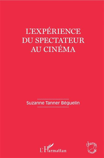 Couverture du livre : L'Expérience du spectateur au cinéma
