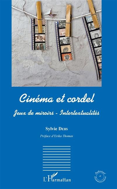 Couverture du livre: Cinéma et cordel - Jeux de miroirs, intertextualités
