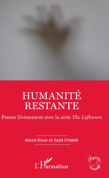 Couverture du livre: Humanité restante - Penser l'évènement avec la série The Leftovers