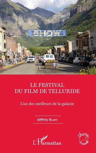 Couverture du livre: Le Festival du film de Telluride - L'un des meilleurs de la galaxie