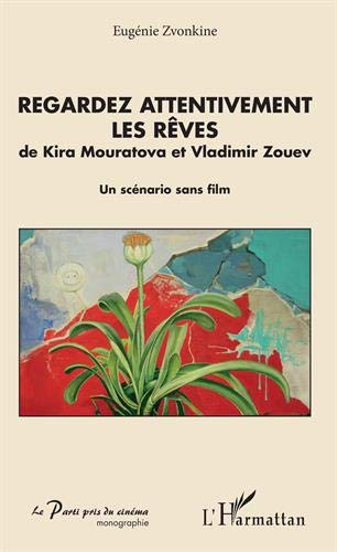 Couverture du livre : Regardez attentivement les rêves - de Kira Mouratova et Vladimir Zouev