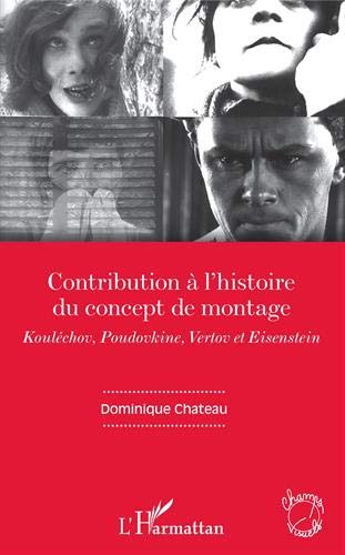 Couverture du livre : Contribution à l'histoire du concept de montage - Kouléchov, Poudovkine, Vertov et Eisenstein