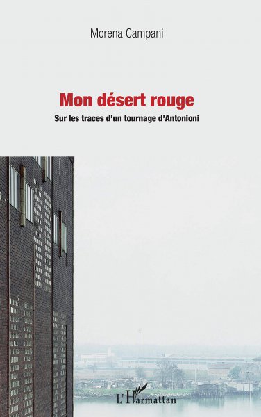 Book cover: Mon désert rouge - sur les traces d'un tournage d'Antonioni