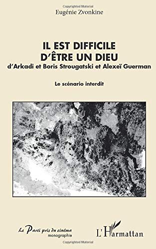 Couverture du livre : Il est difficile d'être un Dieu - d'Arkadi et Boris Strougatski et Alexeï Guerman - Le scénario interdit