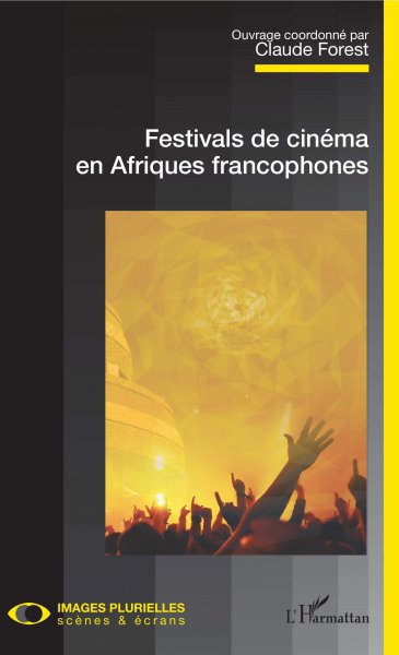 Book cover: Festivals de cinéma en Afriques francophones