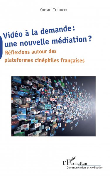 Couverture du livre : Vidéo à la demande, une nouvelle médiation ? - Réflexions autour des plateformes cinéphiles française