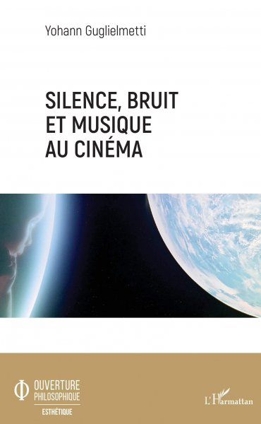 Couverture du livre: Silence, bruit et musique au cinéma