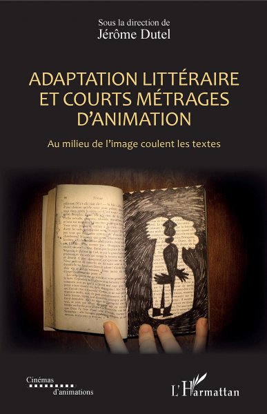 Couverture du livre : Adaptation littéraire et courts métrages d'animation - Au milieu de l'image coulent les textes