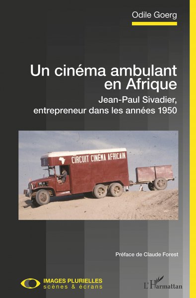 Book cover: Un cinéma ambulant en Afrique - Jean-Paul Sivadier, entrepreneur dans les années 1950